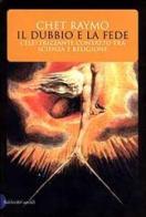Il dubbio e la fede di Chet Raymo edito da Dalai Editore