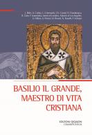 Basilio il Grande, maestro di vita cristiana (Atti del XXX Convegno ecumenico internazionale di spiritualità ortodossa, Bose, 3-6 settembre 2024) edito da Qiqajon