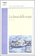 La danza delle acque a Venezia di Antonio Russello edito da Santi Quaranta