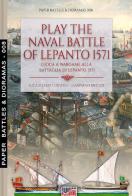 Play the naval battle of Lepanto 1571. Gioca a Wargame alla battaglia di Lepanto 1571 di Luca Stefano Cristini, Gianpaolo Bistulfi edito da Soldiershop