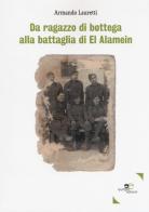 Da ragazzo di bottega alla battaglia di El Alamein di Armando Lauretti edito da Europa Edizioni