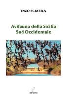 Avifauna della Sicilia sud occidentale di Enzo Sciabica edito da Libridine