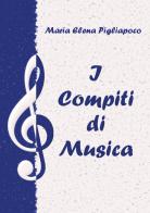 I compiti di musica di Maria Elena Pigliapoco edito da Youcanprint