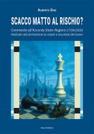 Scacco matto al rischio? Commento all'Accordo Stato-Regioni 17/04/2025. Dedicato alla formazione su salute e sicurezza del lavoro di Alberto Zini edito da Mucchi Editore