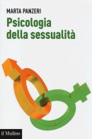 Psicologia della sessualità di Marta Panzeri edito da Il Mulino