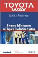 Il valore delle persone nel Toyota Production System di Yoshihito Wakamatsu edito da Franco Angeli