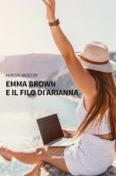 Emma Brown e il filo di Arianna di Marzia Anselmi edito da Gruppo Albatros Il Filo