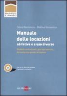 Manuale delle locazioni abitative e a uso diverso. Con CD-ROM di Silvio Rezzonico, Matteo Rezzonico edito da Il Sole 24 Ore