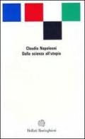 Dalla scienza all'utopia di Claudio Napoleoni edito da Bollati Boringhieri