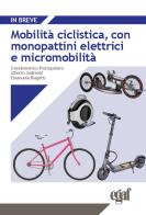 Mobilità ciclistica, con monopattini elettrici e micromobilità edito da Egaf