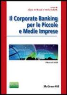 Il corporate banking per le piccole e medie imprese edito da McGraw-Hill Education