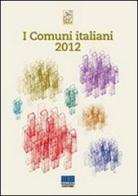 I comuni italiani 2012 edito da Maggioli Editore