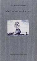 Mare immenso ci separa di Salvatore Mazzarella edito da Sellerio Editore Palermo