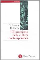 L' illuminismo nella cultura contemporanea di Vincenzo Ferrone, Daniel Roche edito da Laterza