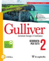 Gulliver. Nessun luogo è lontano. Geografia per tutti. Per la Scuola media. Con espansione online vol. 2 di Renzo De Marchi, Francesca Ferrara, Giulia Dottori edito da Il Capitello