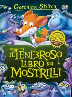 Il tenebroso libro dei Mostrilli. Con la mostroguida dell'Orrida Valle di Geronimo Stilton edito da Piemme