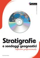 Stratigrafie e sondaggi geognostici. Software professionale. Con 2 CD-ROM di Antonio Ardolino edito da Flaccovio Dario
