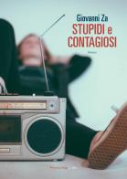 Stupidi e contagiosi di Giovanni Za edito da Fandango Libri