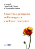 Creatività e pedagogia nell'emergenza e nel post-emergenza edito da Progedit