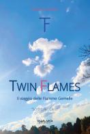 Twin Flames. Il viaggio delle Fiamme Gemelle di Federica Botto edito da Phasar Edizioni