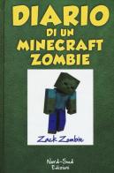 Diario di un Minecraft Zombie vol.1 di Zack Zombie edito da Nord-Sud