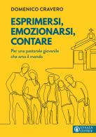 Esprimersi, emozionarsi, contare. Per una pastorale giovanile che ama il mondo di Domenico Cravero edito da Effatà