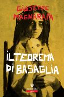 Il teorema di Basaglia di Giuseppe Magnarapa edito da Bibliotheka Edizioni