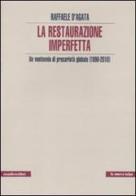 La restaurazione imperfetta. Un ventennio di precarietà globale (1990-2010) di Raffaele D'Agata edito da Manifestolibri