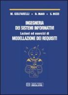Ingegneria dei sistemi informativi. Lezioni ed esercizi di modellazione dei requisiti di M. Golfarelli, D. Maio, S. Rizzi edito da Esculapio
