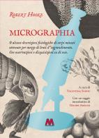Micrographia. O alcune descrizioni fisiologiche di corpi minuti ottenute per mezzo di lenti d'ingrandimento. Con osservazioni e disquisizioni su di esse di Robert Hooke edito da Marcovalerio