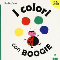 I colori con Boogie. Ediz. a colori di Sophie Fatus edito da Lapis