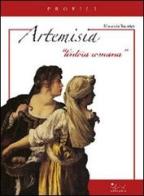 Artemisia. Tintora romana di Maurizia Tazartes edito da Sillabe