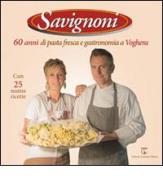 Savignoni 60 anni di pasta fresca e gastronomia a Voghera edito da Libreria Ticinum