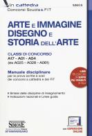 Arte e immagine, disegno e storia dell'arte. Classi di concorso A17, A01, A54 (ex A025, A028, A061). Manuale disciplinare per le prove scritte e orali dei concorsi a edito da Edizioni Giuridiche Simone