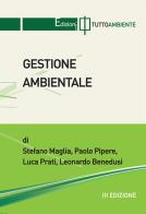 Gestione ambientale di Stefano Maglia, Paolo Pipere, Luca Prati edito da Tuttoambiente
