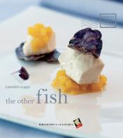 The other fish. Ediz. multilingue di Leandro Luppi edito da Bibliotheca Culinaria