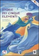 Storie dei cinque elementi. Ediz. multilingue. Con 2 CD Audio di Elena Torre, Anna Marani edito da Romano Editore