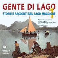 Gente di lago. Storie e racconti del lago Maggiore edito da Magazzeno Storico Verbanese