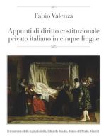 Appunti di diritto costituzionale privato italiano in cinque lingue di Fabio Valenza edito da Tg Book