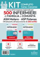 Concorso 500 infermieri di famiglia o comunità ASM Matera - ASP Potenza. Kit completo. Con Legislazione sanitaria regionale. Con software di simulazione per infinite di Rosario Caruso, Guglielmo Guerriero, Francesco Pittella edito da Edises professioni & concorsi