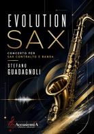Evolution sax. Spartito di Stefano Guadagnoli edito da Accademia2008