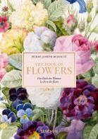 Pierre-Joseph Redouté. The book of flowers. Ediz. inglese, francese e tedesca di H. Walter Lack edito da Taschen