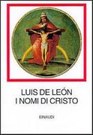I nomi di Cristo di Luis de León edito da Einaudi