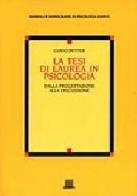 La tesi di laurea in psicologia. Dalla progettazione alla discussione di Guido Petter edito da Giunti Editore