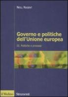Governo e politiche dell'Unione europea vol.3 di Neill Nugent edito da Il Mulino