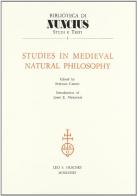 Studies in Medieval Natural Philosophy edito da Olschki