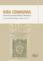 Iura communia. Scritti in ricordo di Mario Montorzi edito da Pisa University Press