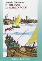 Il milione di Marco Polo edito da La Scuola SEI