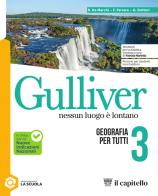 Gulliver. Geografia per tutti. Per la Scuola media. Con espansione online vol. 3 di Renzo De Marchi, Francesca Ferrara, Giulia Dottori edito da Il Capitello