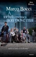 A Tor Bella Monaca non piove mai di Marco Bocci edito da DeA Planeta Libri